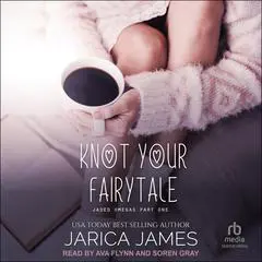 Knot Your Fairytale Audibook, by Jarica James