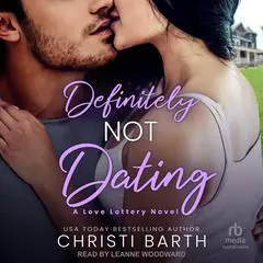 Definitely Not Dating Audibook, by Christi Barth