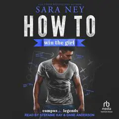 How to Win the Girl Audibook, by Sara Ney