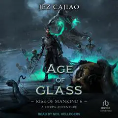 Age of Glass Audibook, by Jez Cajiao