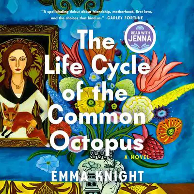 The Life Cycle of the Common Octopus: A Novel Audibook, by Emma Knight