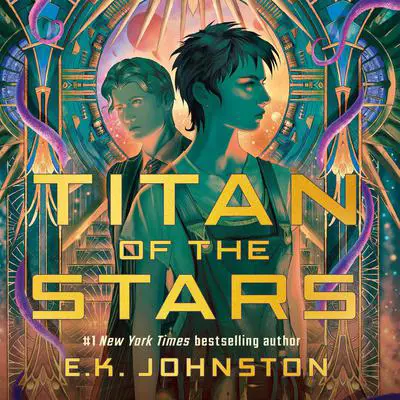 Titan of the Stars Audibook, by E. K. Johnston