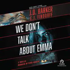 We Don't Talk About Emma Audibook, by J. D. Barker