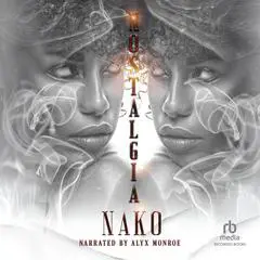 Nostalgia: A B-Roll Love Story Audibook, by Nako 