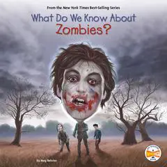 What Do We Know About Zombies? Audibook, by Meg Belviso