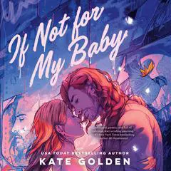 If Not for My Baby Audibook, by Kate Golden