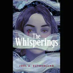 The Whisperings Audibook, by Joel A. Sutherland
