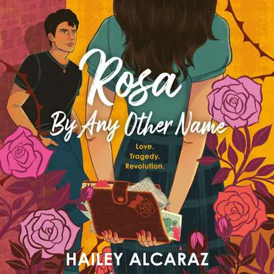 Rosa by Any Other Name Audibook, by Hailey Alcaraz
