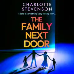 The Family Next Door: A brand new nail-biting psychological thriller Audibook, by Charlotte Stevenson