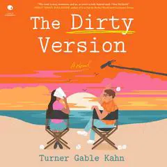 The Dirty Version: A Novel Audibook, by Turner Gable Kahn