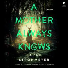 A Mother Always Knows: A Novel Audibook, by Sarah Strohmeyer