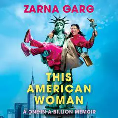 This American Woman: A One-In-A-Billion Memoir Audibook, by Zarna Garg