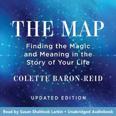 The Map: Finding the Magic and Meaning in the Story of Your Life Audibook, by Colette Baron-Reid
