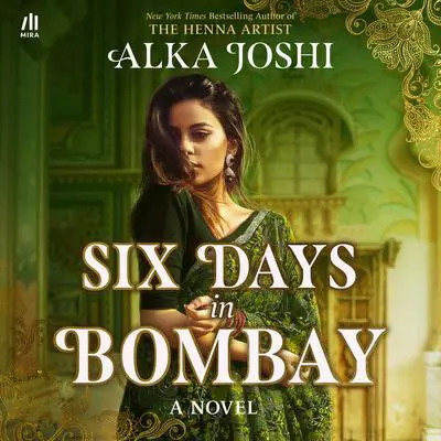 Six Days in Bombay Audibook, by Alka Joshi