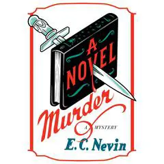 A Novel Murder: A Mystery Audibook, by E. C. Nevin