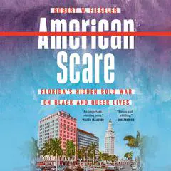 American Scare: Florida's Hidden Cold War on Black and Queer Lives Audibook, by Robert W. Fieseler