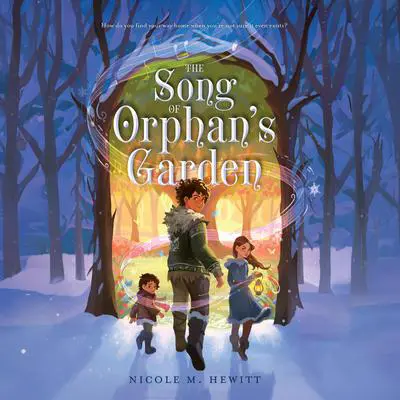 The Song of Orphan's Garden Audibook, by Nicole M. Hewitt