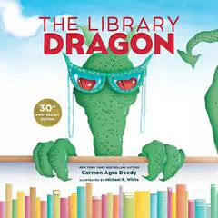 The Library Dragon: 30th Anniversary Edition Audibook, by Carmen Agra Deedy