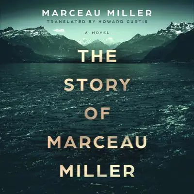 The Story of Marceau Miller Audibook, by Marceau Miller