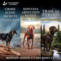 Mountain Country K-9 Unit Books 4-6 Audibook, by Jessica R. Patch