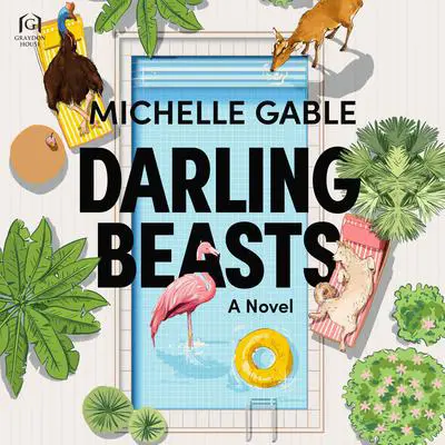 Darling Beasts Audibook, by Michelle Gable