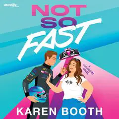 Not So Fast Audibook, by Karen Booth