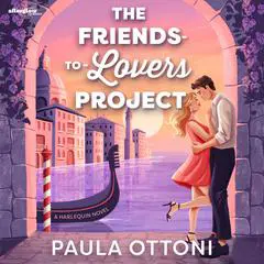 The Friends-to-Lovers Project Audibook, by Paula Ottoni