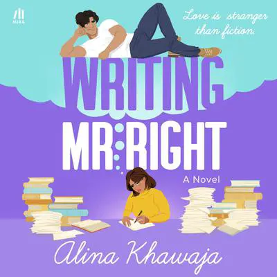 Writing Mr. Right Audibook, by Alina Khawaja