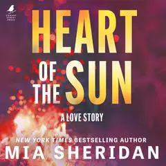 Heart of the Sun Audibook, by Mia Sheridan