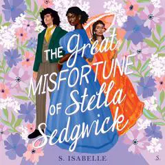 The Great Misfortune of Stella Sedgwick Audibook, by S. Isabelle