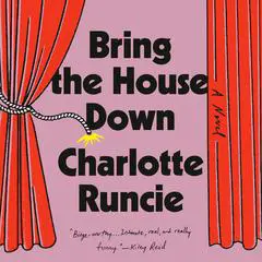 Bring the House Down: A Novel Audibook, by 