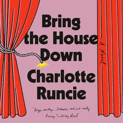 Bring the House Down: A Novel Audibook, by Charlotte Runcie