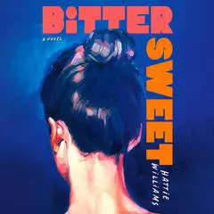 Bitter Sweet: A Novel Audibook, by 
