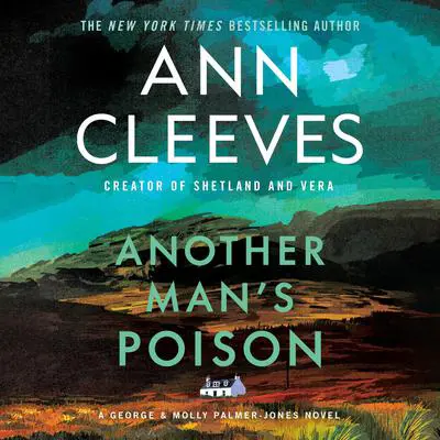 Another Man’s Poison: A George & Molly Palmer-Jones Novel Audibook, by Ann Cleeves