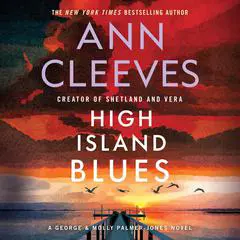 High Island Blues: A George & Molly Palmer-Jones Novel Audibook, by Ann Cleeves