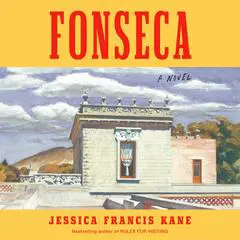 Fonseca: A Novel Audibook, by Jessica Francis Kane