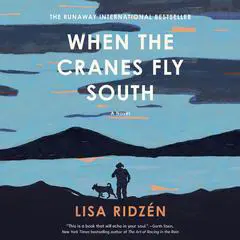 When the Cranes Fly South: A Novel Audibook, by Lisa Ridzén