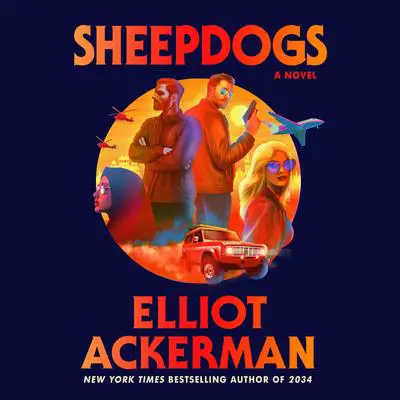 Sheepdogs: A Novel Audibook, by Elliot Ackerman