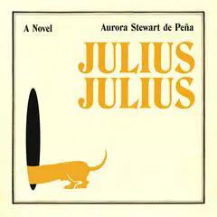 Julius Julius: A Novel Audibook, by Aurora Stewart de Peña