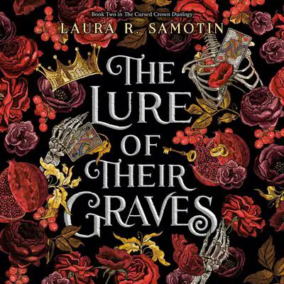 The Lure of Their Graves: Book Two of The Cursed Crown series Audibook, by Laura R. Samotin