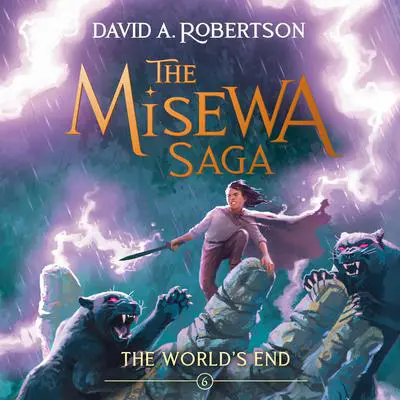 The World's End: The Misewa Saga, Book Six Audibook, by David A. Robertson