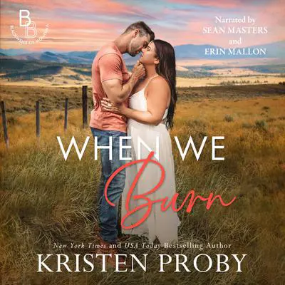 When We Burn Audibook, by Kristen Proby