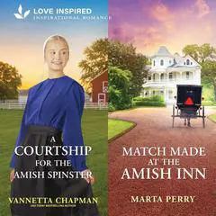 A Courtship For The Amish Spinster/Match Made At The Amish Inn Audibook, by Vannetta Chapman