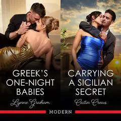 Greek's One-Night Babies/Carrying A Sicilian Secret Audibook, by Lynne Graham