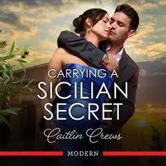 Carrying A Sicilian Secret Audibook, by Caitlin Crews