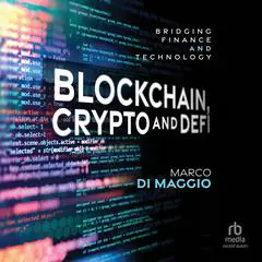 Blockchain, Crypto and DeFi: Bridging Finance and Technology Audibook, by Marco Di Maggio