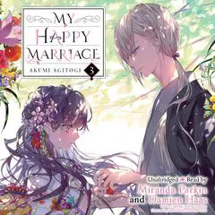 My Happy Marriage, Vol. 3 Audibook, by Akumi Agitogi