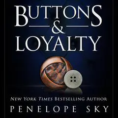Buttons and Loyalty Audibook, by Penelope Sky
