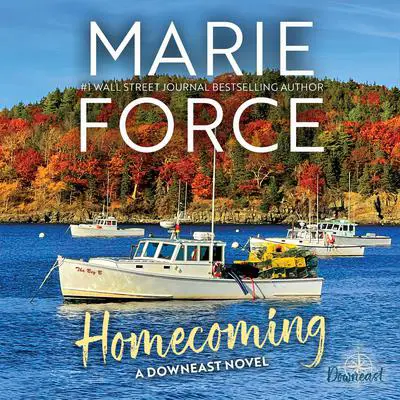 Homecoming: A Downeast Novel Audibook, by Marie Force