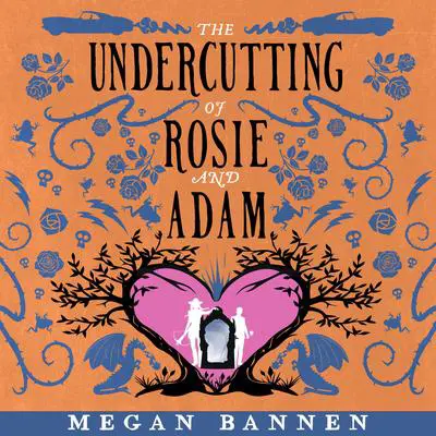 The Undercutting of Rosie and Adam Audibook, by Megan Bannen